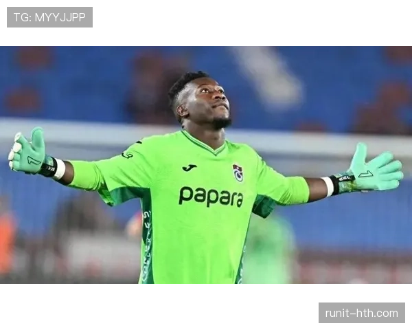 奥纳纳加盟维拉状态回暖，开启英超新篇章